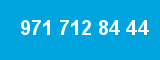971 712 84 44